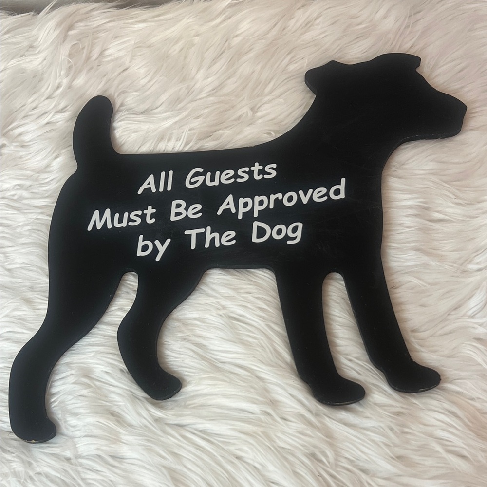 Black Dog-Shaped Sign - "All Guests Must Be Approved by The Dog"